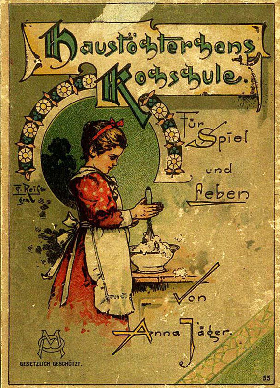 Anna [d. i. Angelica Bihan] Jäger - Haustöchterchens Kochschule. ca. 1898/1900