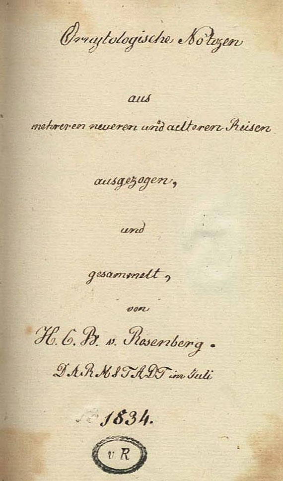H. C. B. von Rosenberg - Ornythologische Notizen. Darmstadt, 1834. (Manuskript)