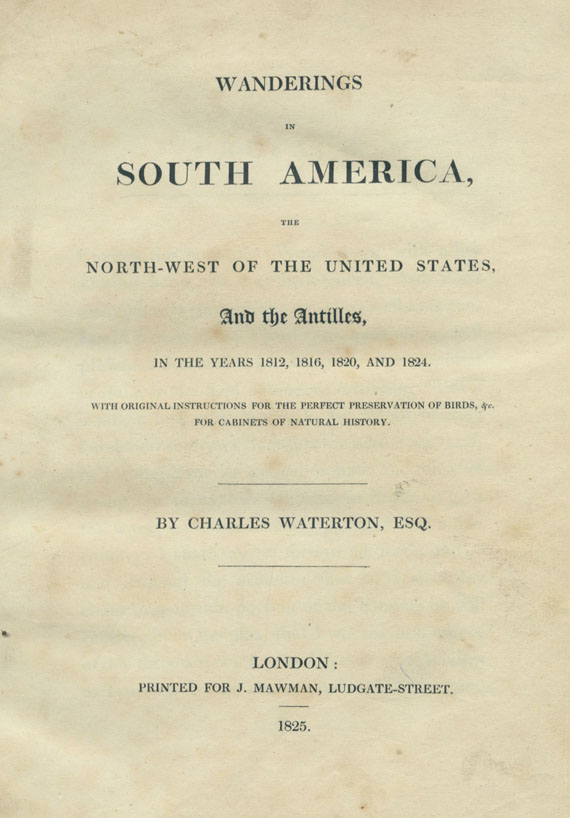 Charles Waterton - Wanderings of South America. 1825