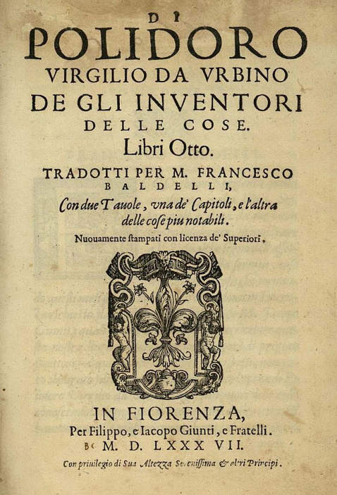 Vergilius Polydorus - De gli inventori delle cose. 1587.