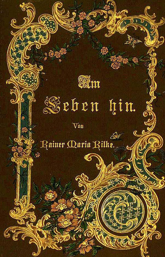 Rainer Maria Rilke - Am Leben hin. 1898