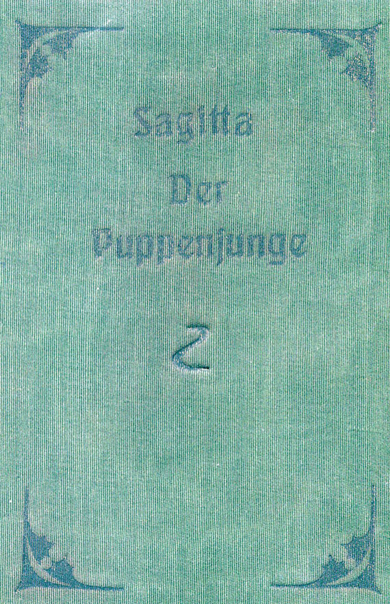 d.i. J. H. Mackay Sagitta - Der Puppenjunge. 1926. - Dabei: Die Bücher der namenlosen Liebe. 1924.