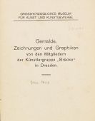 Erich Heckel - Katalog zur Ausstellung: Gemälde, Zeichnungen und Graphiken von den Mitgliedern der Künstlergruppe \"Brücke\" in Dresden