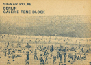 Polke, Sigmar - Sigmar Polke. Berlin Galerie Ren&eacute; Block